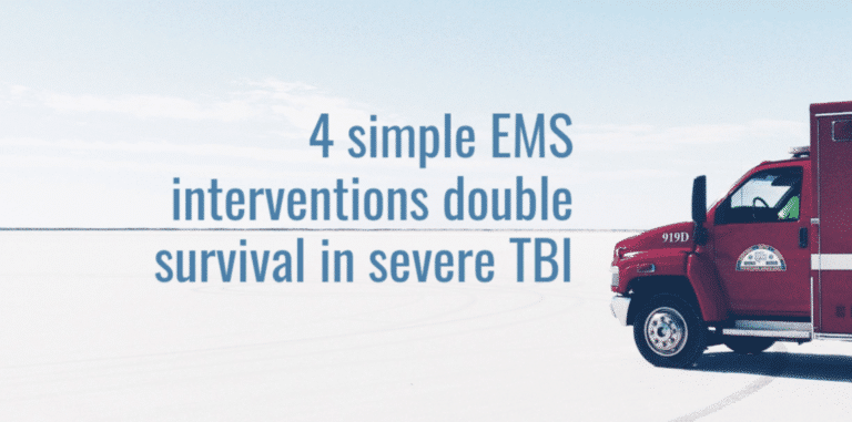 4 simple EMS interventions double survival in severe TBI