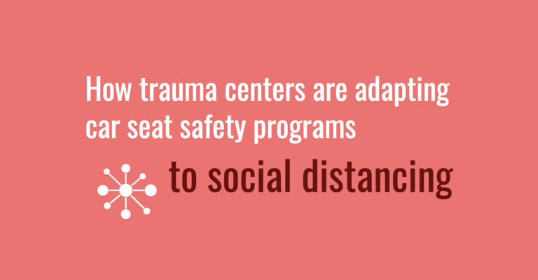 How trauma centers are adapting car seat safety programs to social distancing