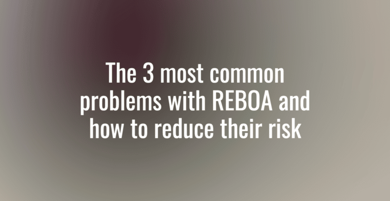 3 most common problems with REBOA and how to reduce their risk