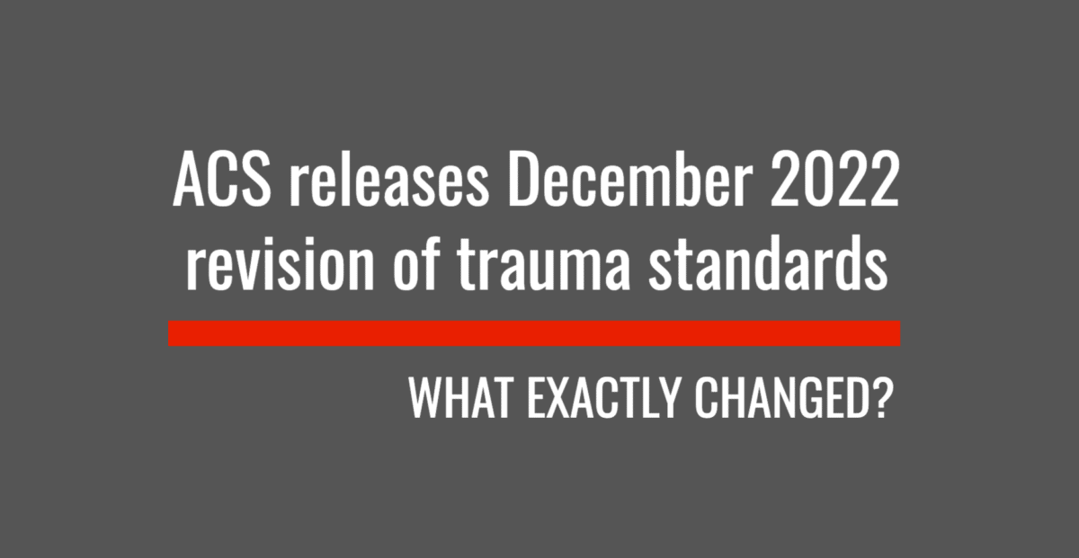 ACS releases December 2022 revision of trauma standards — what exactly