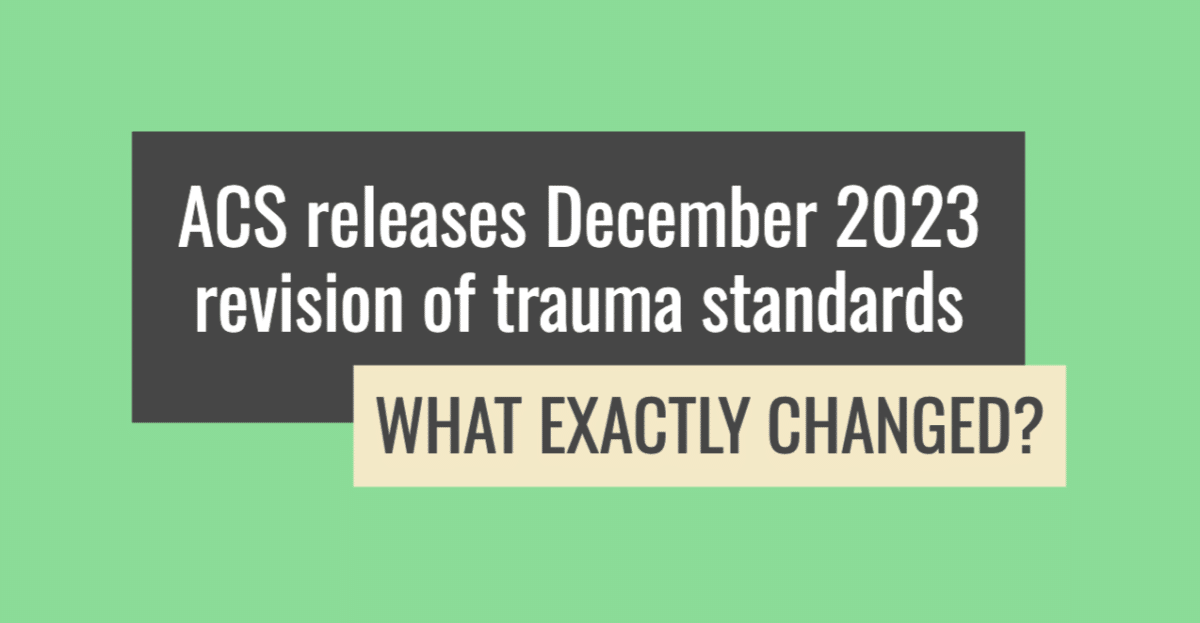 ACS releases December 2023 revision of trauma standards — what exactly