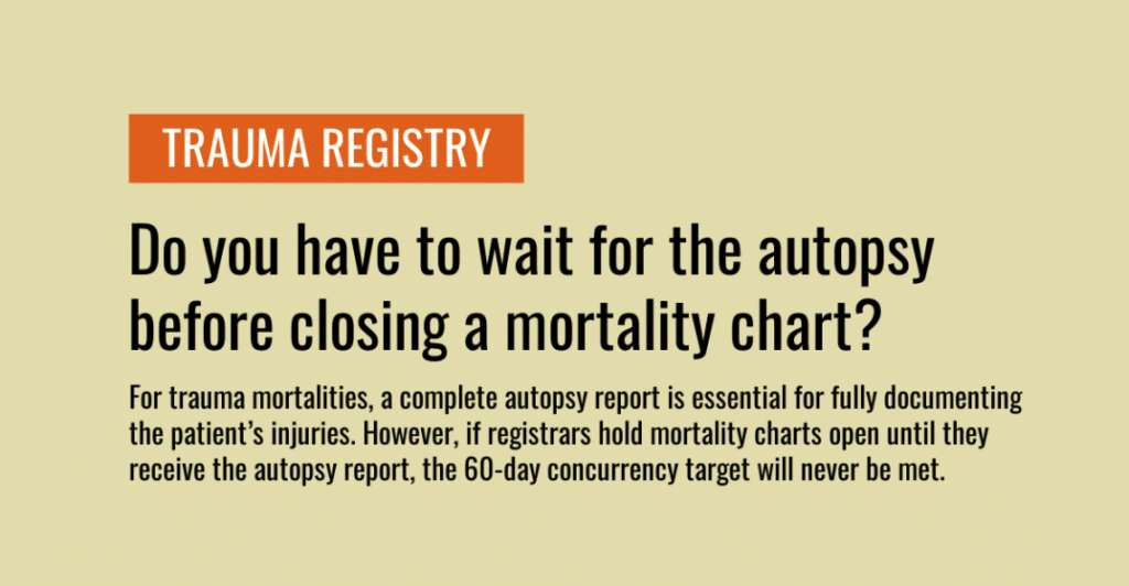 Do you have to wait for the autopsy before closing a mortality chart ...