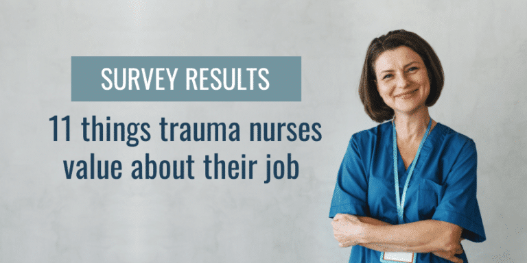 11 things trauma nurses value about their job