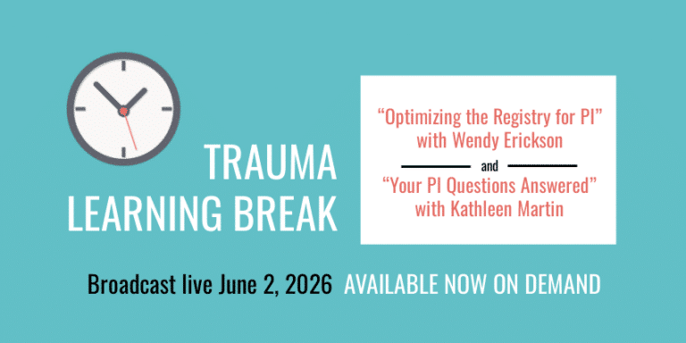 Trauma Learning Break: Optimizing the Registry for PI and Q&A with Kathleen Martin